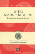 Portada de ENTRE RAZON Y RELIGION: DIALECTICA DE LA SECULARIZACION