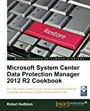 Portada de MICROSOFT SYSTEM CENTER DATA PROTECTION MANAGER 2012 R2 COOKBOOK BY ROBERT HEDBLOM (2015-03-27)