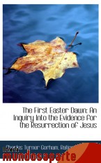 Portada de THE FIRST EASTER DAWN: AN INQUIRY INTO THE EVIDENCE FOR THE RESURRECTION OF JESUS