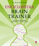 Portada de ENCICLOPEDIA BRAIN TRAINER: TODO LO QUE LOS NIÑOS Y ADULTOS DEBENSABER PARA MEJORAR SU MENTE