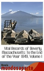 Portada de VITAL RECORDS OF BEVERLY, MASSACHUSETTS: TO THE END OF THE YEAR 1849, VOLUME I