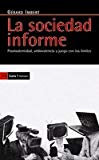 Portada de LA SOCIEDAD INFORME: POSMODERNIDAD, AMBIVALENCIA Y JUEGO CON LOS LÍMITES (ANTRAZYT)