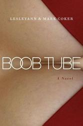 Portada de BOOB TUBE (A SOAP OPERA NOVEL)