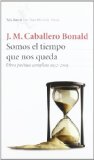 Portada de SOMOS EL TIEMPO QUE NOS QUEDA: OBRA POETICA COMPLETA 1952-2005