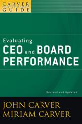 Portada de A CARVER POLICY GOVERNANCE GUIDE, EVALUATING CEO AND BOARD PERFORMANCE