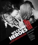 Portada de WE CAN BE HEROES: PUNKS. POSEURS. PEACOCKS AND PEOPLE OF A PARTICULAR PERSUASION BY GRAHAM SMITH ( 2012 ) HARDCOVER