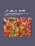 Portada de FOUR ONE ACT PLAYS; THE REST CURE--BETWEEN THE SOUP AND THE SAVOURY--THE PROS AND CONS--ACID DROPS