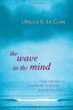 Portada de THE WAVE IN THE MIND: TALKS AND ESSAYS ON THE WRITER, THE READER, AND THE IMAGINATION