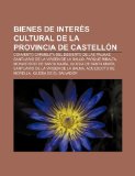 Portada de BIENES DE INTERÉS CULTURAL DE LA PROVINC: CONVENTO CARMELITA DEL DESIERTO DE LAS PALMAS, SANTUARIO DE LA VIRGEN DE LA SALUD, PARQUE RIBALTA, ... ACUEDUCTO DE MORELLA, IGLESIA DE EL SALVADOR