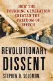 Portada de REVOLUTIONARY DISSENT: HOW THE FOUNDING GENERATION CREATED THE FREEDOM OF SPEECH