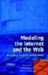 Portada de MODELING THE INTERNET AND THE WEB: PROBABILISTIC METHODS AND ALGORITHMS (WILEY SERIES IN PROBABILITY AND STATISTICS)