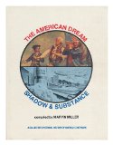 Portada de THE AMERICAN DREAM : SHADOW & SUBSTANCE : A COLLECTOR'S PICTORIAL HISTORY OF AMERICA'S 200 YEARS / COMPILED BY MARVIN MILLER