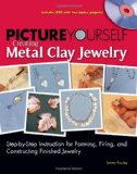 Portada de PICTURE YOURSELF CREATING METAL CLAY JEWELRY