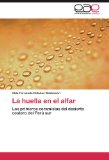 Portada de LA HUELLA EN EL ALFAR: LOS PRIMEROS CERAMISTAS DEL DESIERTO COSTERO DEL PERÚ SUR