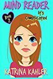 Portada de MIND READER - BOOK 2: IT'S COMPLICATED: (DIARY BOOK FOR GIRLS AGED 9-12): VOLUME 2 BY KATRINA KAHLER (2016-05-31)