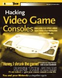 Portada de HACKING VIDEO GAME CONSOLES: TURN YOUR OLD VIDEOGAME SYSTEMS INTO AWESOME NEW PORTABLES (EXTREMETECH)