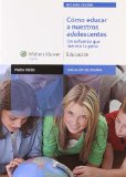 Portada de CÓMO EDUCAR A NUESTROS ADOLESCENTES