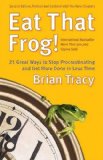 Portada de (EAT THAT FROG!: 21 GREAT WAYS TO STOP PROCRASTINATING AND GET MORE DONE IN LESS TIME) BY TRACY, BRIAN (AUTHOR) PAPERBACK ON (01 , 2007)