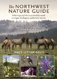 Portada de THE NORTHWEST NATURE GUIDE: WHERE TO GO AND WHAT TO SEE MONTH BY MONTH IN OREGON, WASHINGTON, AND BRITISH COLUMBIA BY LUTHER DAVIS, JAMES (2009) PAPERBACK