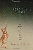 Portada de EVENING NEWS: OPTICS, ASTRONOMY, AND JOURNALISM IN EARLY MODERN EUROPE (MATERIAL TEXTS) BY EILEEN REEVES (26-MAR-2014) HARDCOVER