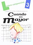 Portada de CUANDO SEA MAYOR, CUADERNO DE LECTURA COMPRENSIVA