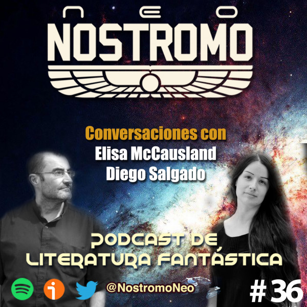 Portada de NEO NOSTROMO #36 - CONVERSACIÓN CON ELISA MCCAUSLAND Y DIEGO SALGADO