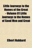 Portada de LITTLE JOURNEYS TO THE HOMES OF THE GREA: 1