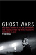 Portada de GHOST WARS: THE SECRET HISTOY OF THE CIA, AFGHANISTAN AND BIN LADEN, FROM THE SOVIET INVASION TO SEPTEMBER 10, 2001