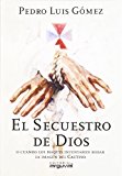 Portada de EL SECUESTRO DE DIOS: O CUANDO LOS MAQUIS INTENTARON ROBAR LA IMAGEN DEL CAUTIVO