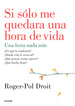 Portada de SI SÓLO ME QUEDARA UNA HORA DE VIDA (EBOOK)