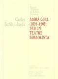 Portada de ADRIA GUAL 1891-1902: PER UN TEATRE SIMBOLISTA