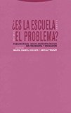 Portada de ¿ES LA ESCUELA EL PROBLEMA?: PERSPECTIVAS SOCIO-ANTROPOLOGICAS DEETNOLOGIA Y EDUCACION
