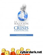 Portada de LA SOLUCIÓN PARA LA CRISIS EXISTENCIAL - EBOOK