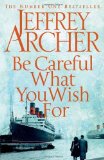 Portada de BE CAREFUL WHAT YOU WISH FOR (THE CLIFTON CHRONICLES) BY ARCHER, JEFFREY (2014) HARDCOVER