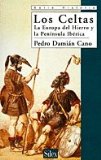 Portada de LOS CELTAS: LA EUROPA DEL HIERRO Y LA PENINSULA IBERICA