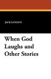 Portada de WHEN GOD LAUGHS AND OTHER STORIES
