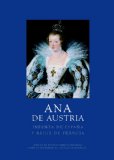 Portada de ANA DE AUSTRIA: INFANTA ESPAÑOLA Y REINA DE FRANCIA