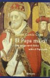 Portada de EL PAPA MALEÏT. UNA INTRIGA NOVEL.LISTICA SOBRE EL PAPA LUNA