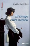 Portada de EL TIEMPO ENTRE COSTURAS (TEMAS DE HOY. TH NOVELA)