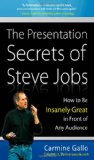 Portada de THE PRESENTATION SECRETS OF STEVE JOBS: HOW TO BE INSANELY GREAT IN FRONT OF ANY AUDIENCE