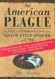 Portada de AMERICAN PLAGUE: THE TRUE AND TERRIFYING STORY OF THE YELLOW FEVER EPIDEMIC OF 1793