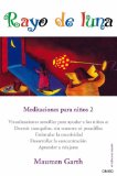 Portada de RAYO DE LUNA: MEDITACIONES PARA NIÑOS 2