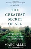 Portada de THE GREATEST SECRET OF ALL: MOVING BEYOND ABUNDANCE TO A LIFE OF TRUE FULFILLMENT BY MARC ALLEN (2007-12-11)