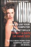 Portada de HOW TO USE YOUR COMPUTER INTERNET SKILLS TO GET A DATE OR HAVE SEX WITH A VIDEO PORN STAR, STRIPPER, ESCORT OR MODEL