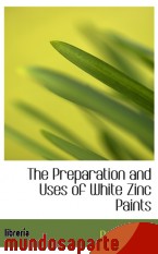 Portada de THE PREPARATION AND USES OF WHITE ZINC PAINTS