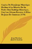 Portada de COPLAS DE DON JORGE MANRIQUE HECHAS A LA MUERTE DE SU PADRE DON RODRIGO MANRIQUE, CON LAS GLOSAS ENVERSO A ELLAS DE JUAN DE GUZMAN (1779)