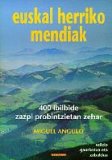 Portada de EUSKAL HERRIKO MENDIAK : 400 IBILBIDE ZAZPI PROBINTZIETAN ZEHAR