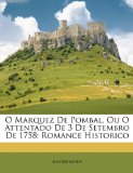 Portada de O MARQUEZ DE POMBAL, OU O ATTENTADO DE 3 DE SETEMBRO DE 1758: ROMANCE HISTORICO