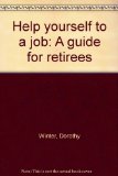 Portada de HELP YOURSELF TO A JOB: A GUIDE FOR RETIREES