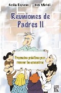 Portada de REUNIONES DE PADRES II: PROPUESTAS PRACTICAS PARA RENOVAR LOS ENCUENTROS